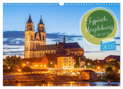Typisch Magdeburg (Wandkalender 2027 DIN A3 quer), CALVENDO Monatskalender