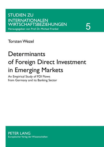 Determinants of Foreign Direct Investment in Emerging Markets
