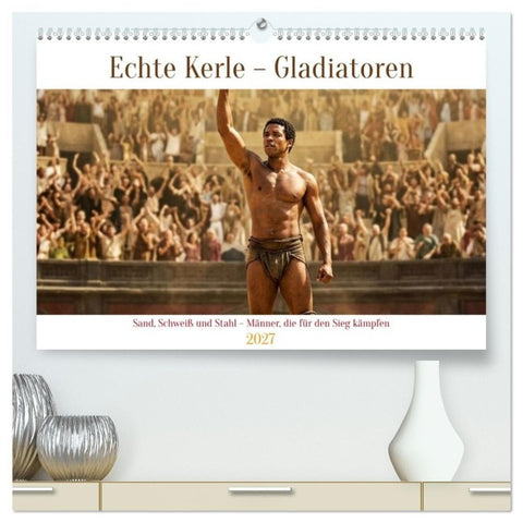 Echte Kerle – Gladiatoren (hochwertiger Premium Wandkalender 2027 DIN A2 quer), Kunstdruck in Hochglanz