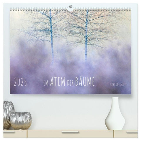 Im Atem der Bäume (hochwertiger Premium Wandkalender 2026 DIN A2 quer), Kunstdruck in Hochglanz