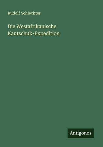 Die Westafrikanische Kautschuk-Expedition