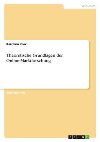 Theoretische Grundlagen der Online-Marktforschung