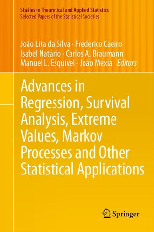 Advances in Regression, Survival Analysis, Extreme Values, Markov Processes and Other Statistical Applications