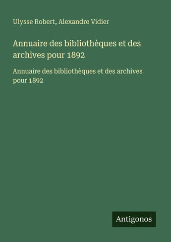Annuaire des bibliothèques et des archives pour 1892
