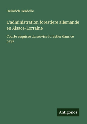 L'administration forestiere allemande en Alsace-Lorraine