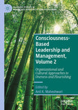 Consciousness-Based Leadership and Management, Volume 2