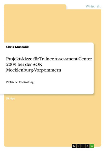 Projektskizze für Trainee Assessment-Center 2009 bei der AOK Mecklenburg-Vorpommern
