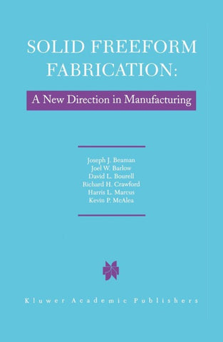 Solid Freeform Fabrication: A New Direction in Manufacturing