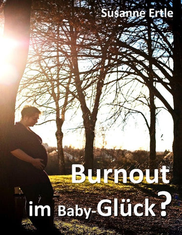 Burnout im Baby-Glück?