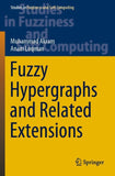 Fuzzy Hypergraphs and Related Extensions
