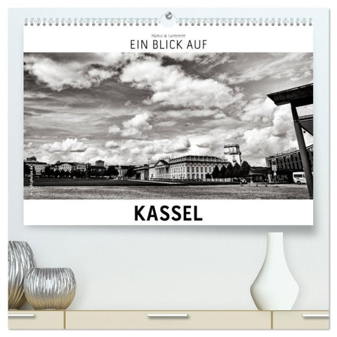 Ein Blick auf Kassel (hochwertiger Premium Wandkalender 2026 DIN A2 quer), Kunstdruck in Hochglanz