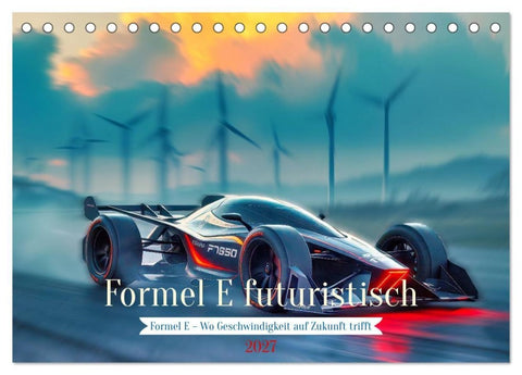 Formel E futuristisch (Tischkalender 2027 DIN A5 quer), CALVENDO Monatskalender