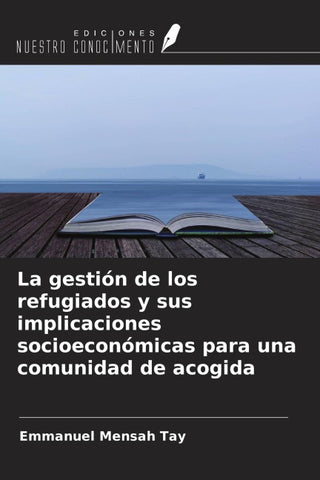 La gestión de los refugiados y sus implicaciones socioeconómicas para una comunidad de acogida