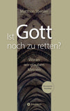 Ist Gott noch zu retten?