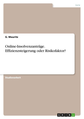 Online-Insolvenzanträge. Effizienzsteigerung oder Risikofaktor?
