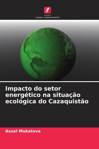 Impacto do setor energético na situação ecológica do Cazaquistão