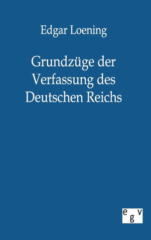 Grundzüge der Verfassung des Deutschen Reichs