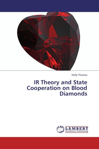IR Theory and State Cooperation on Blood Diamonds