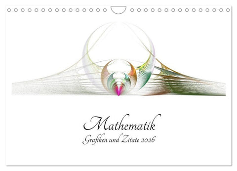 Mathematik - Grafiken und Zitate 2026 (Wandkalender 2026 DIN A4 quer), CALVENDO Monatskalender