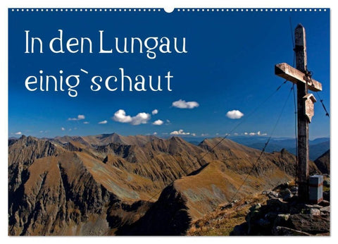 In den Lungau einig`schaut (Wandkalender 2027 DIN A2 quer), CALVENDO Monatskalender