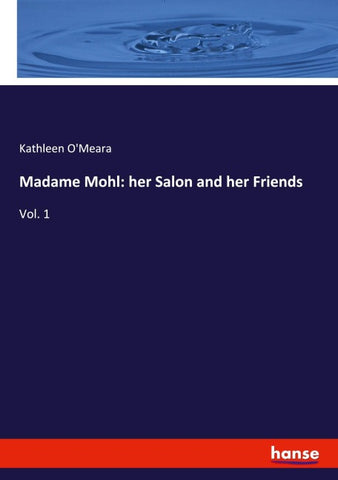 Madame Mohl: her Salon and her Friends