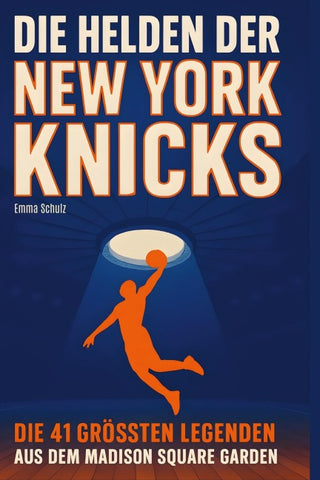 Die Helden der New York Knicks
