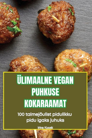 ÜLIMAALNE VEGAN PUHKUSE KOKARAAMAT