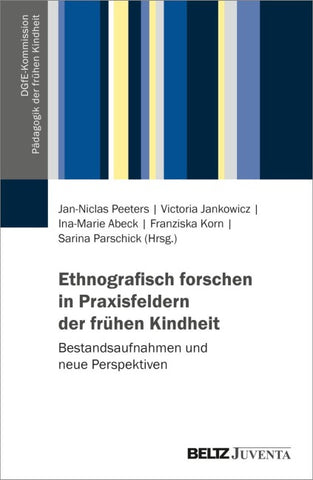 Ethnografisch forschen in Praxisfeldern der frühen Kindheit