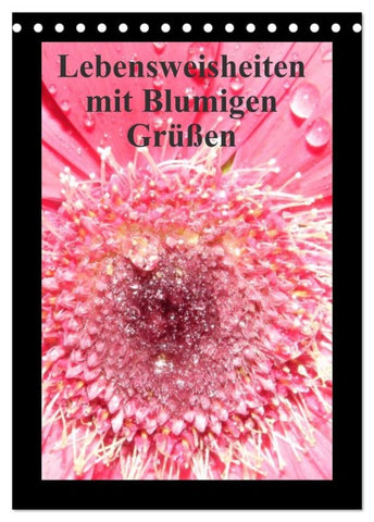 Lebensweisheiten mit Blumigen Grüßen (Tischkalender 2026 DIN A5 hoch), CALVENDO Monatskalender