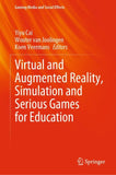 Virtual and Augmented Reality, Simulation and Serious Games for Education
