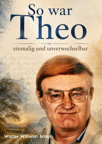 So war Theo - einmalig und unverwechselbar