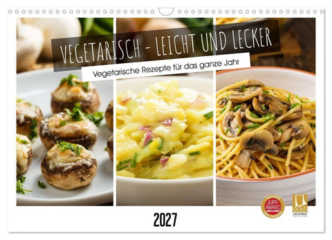 Vegetarisch - leicht und lecker (Wandkalender 2027 DIN A3 quer), CALVENDO Monatskalender