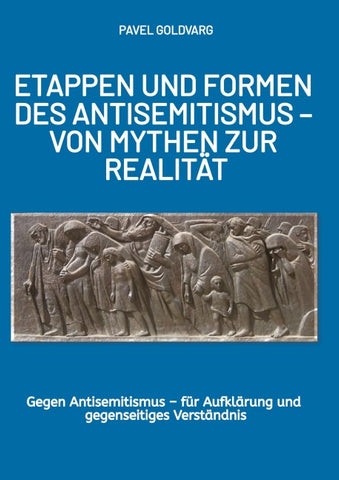 ETAPPEN UND FORMEN DES ANTISEMITISMUS - VON MYTHEN ZUR REALITÄT