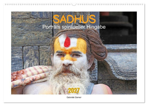 SADHUS - Porträts spiritueller Hingabe (Wandkalender 2027 DIN A2 quer), CALVENDO Monatskalender