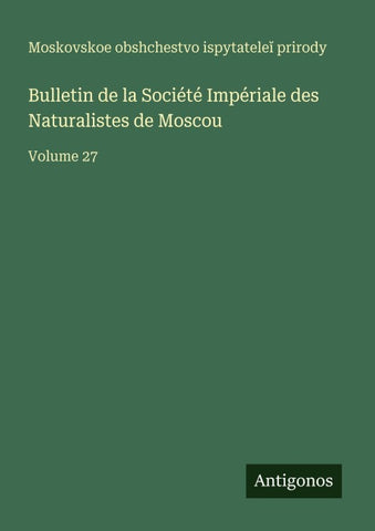 Bulletin de la Société Impériale des Naturalistes de Moscou