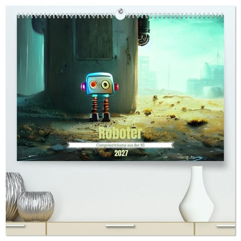 Roboter - Computerträume aus der KI (hochwertiger Premium Wandkalender 2027 DIN A2 quer), Kunstdruck in Hochglanz