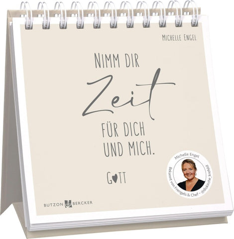 Nimm dir Zeit für dich und mich. Gott