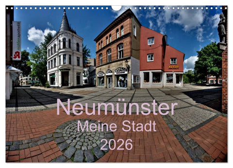 Neumünster - Meine Stadt (Wandkalender 2026 DIN A3 quer), CALVENDO Monatskalender