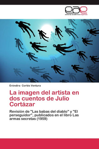 La imagen del artista en dos cuentos de Julio Cortázar