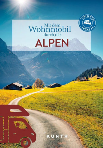 KUNTH Mit dem Wohnmobil durch die Alpen