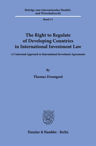 The Right to Regulate of Developing Countries in International Investment Law