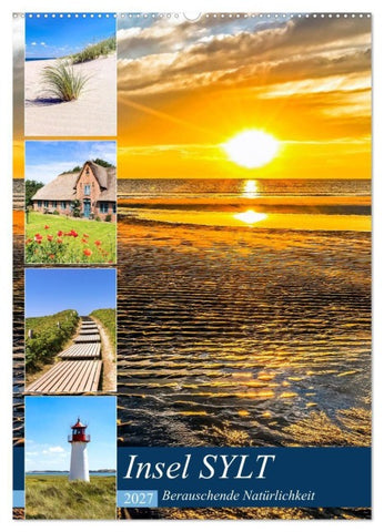 INSEL SYLT, Berauschende Natürlichkeit (Wandkalender 2027 DIN A2 hoch), CALVENDO Monatskalender
