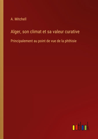 Alger, son climat et sa valeur curative