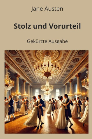 Stolz und Vorurteil - Gekürzt