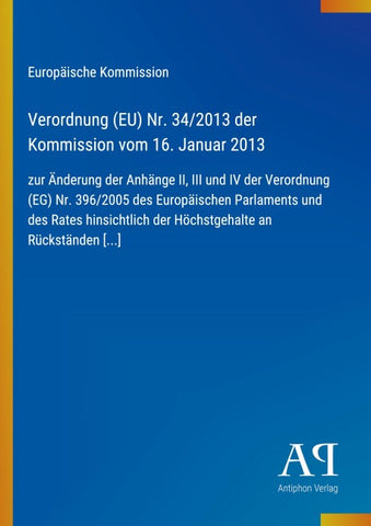 Verordnung (EU) Nr. 34/2013 der Kommission vom 16. Januar 2013