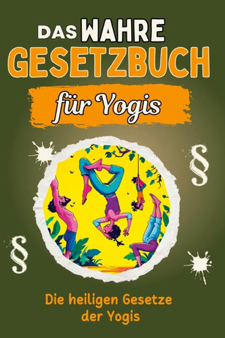 Das wahre Gesetzbuch für Yogis