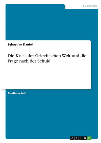 Die Krisis der Griechischen Welt und die Frage nach der Schuld