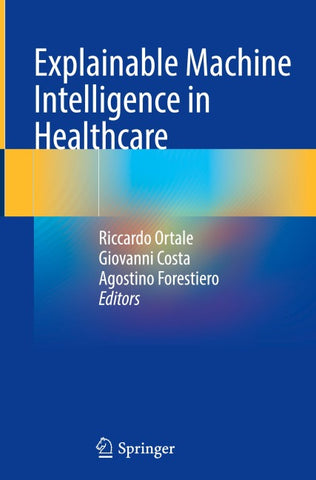 Explainable Machine Intelligence in Healthcare