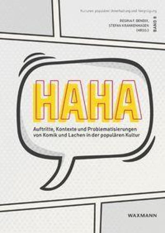 HaHa. Auftritte, Kontexte und Problematisierungen von Komik und Lachen in der populären Kultur