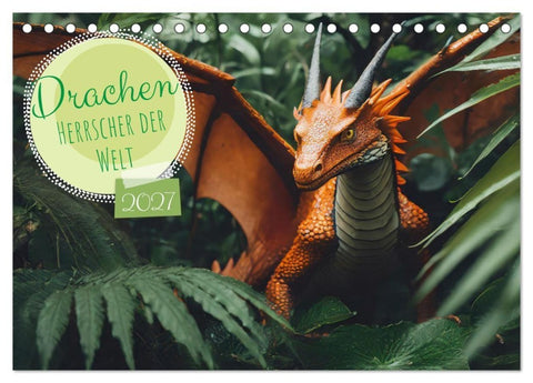 Drachen - Herrscher der Welt (Tischkalender 2027 DIN A5 quer), CALVENDO Monatskalender